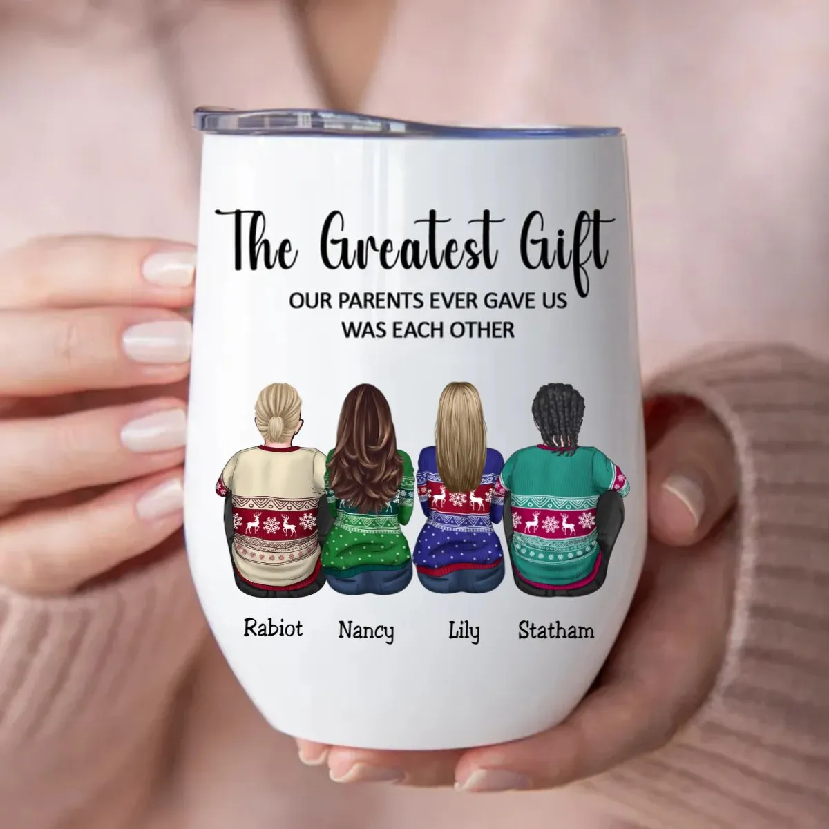 Family - The Greatest Gift Our Parents Gave Us Was Each Other -  Personalized Wine Tumbler TC