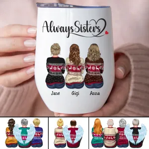 Sisters - Always Sisters - Personalized Wine Tumbler (II)